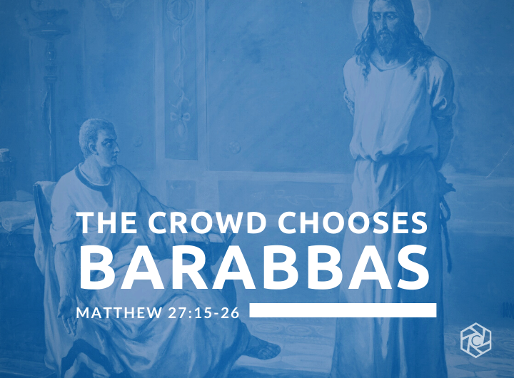 Sermon series graphic for The Crowd Chooses Barabbas from Coggin Church, depicting the moment of choice before the crucifixion