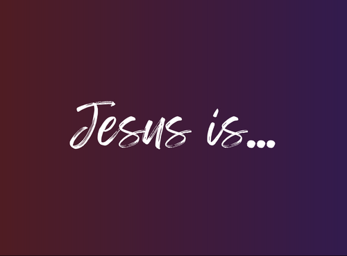 “Jesus Is” sermon series graphic with a bold handwritten-style title on a dark gradient background
