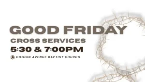 Good Friday and Easter services at Coggin Church with volunteer opportunities for greeting, parking, and hospitality